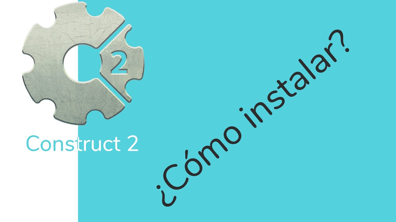 Construct 2-&iquest;C&oacute;mo instalar?
