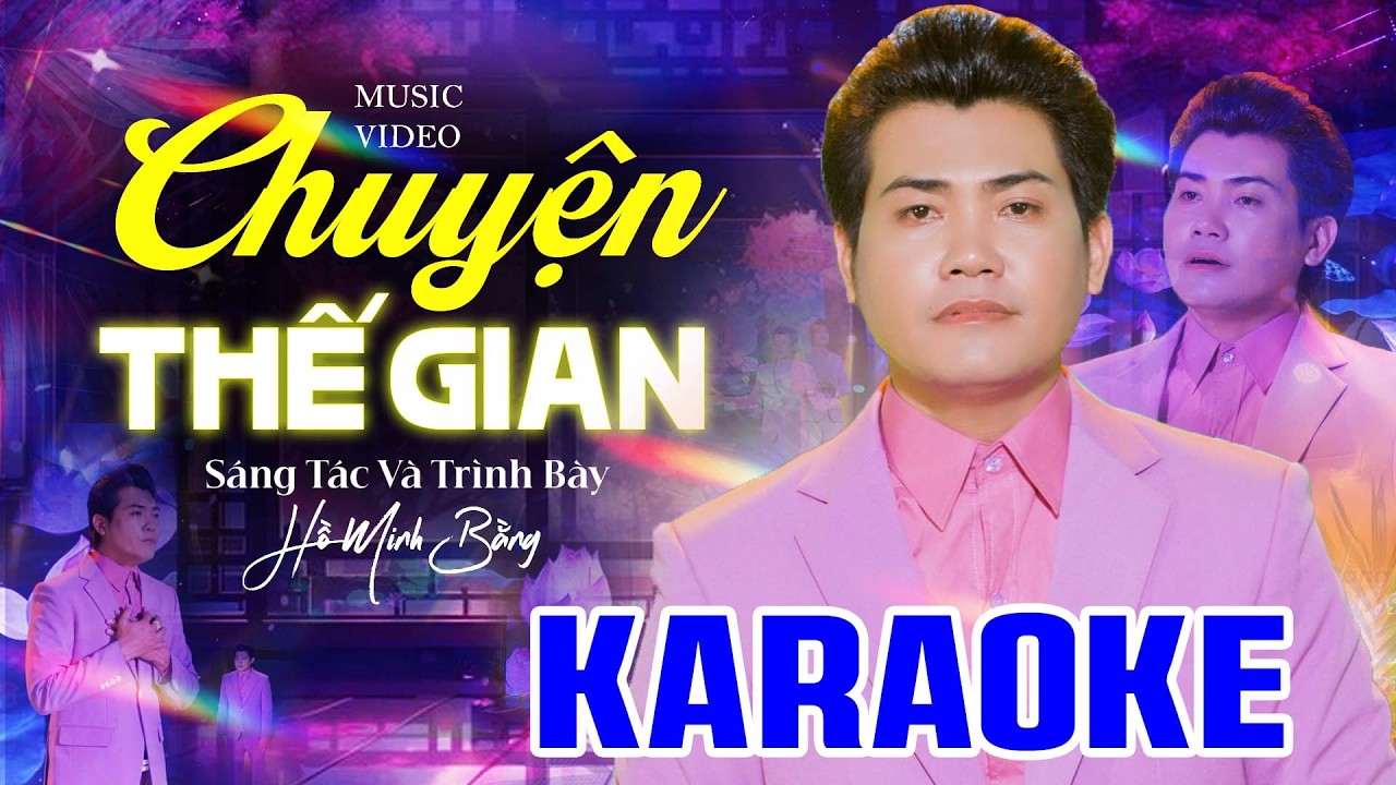 Karaoke Chuyện Thế Gian - Hồ Minh Bằng | ST: Hồ Minh Bằng