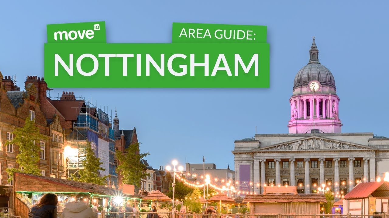 Moving to Nottingham? | Move iQ Area Guide