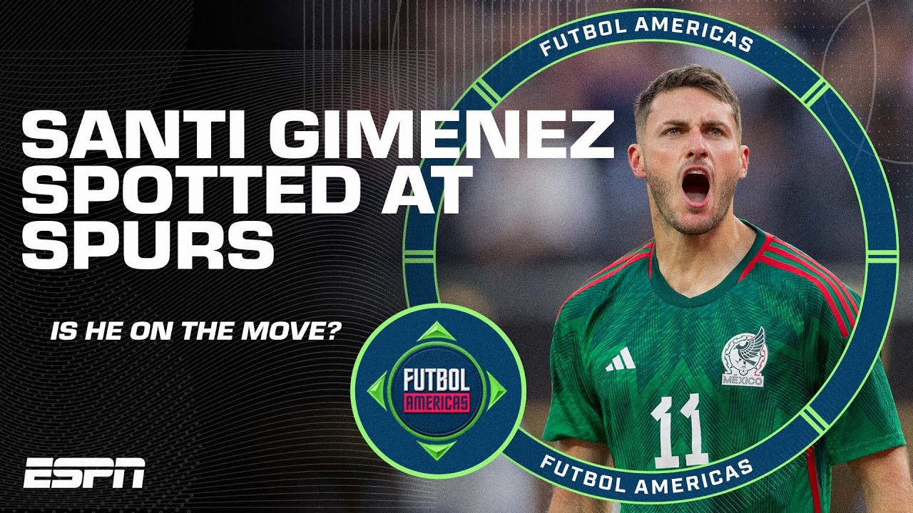 Santi Gimenez to Spurs... OR AC Milan? Will the Mexico star land in the Premier League?  | ESPN FC