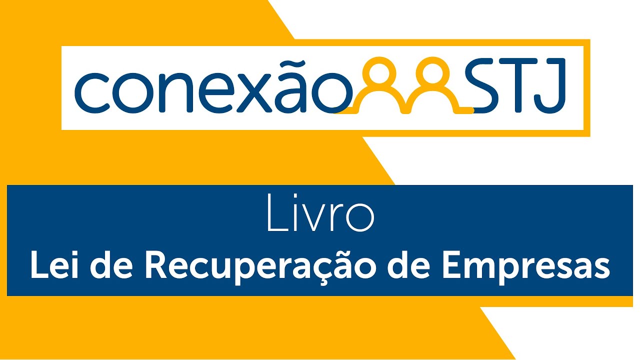 Lei de Recupera&ccedil;&atilde;o de Empresas e Fal&ecirc;ncia &eacute; tema de obra lan&ccedil;ada no STJ