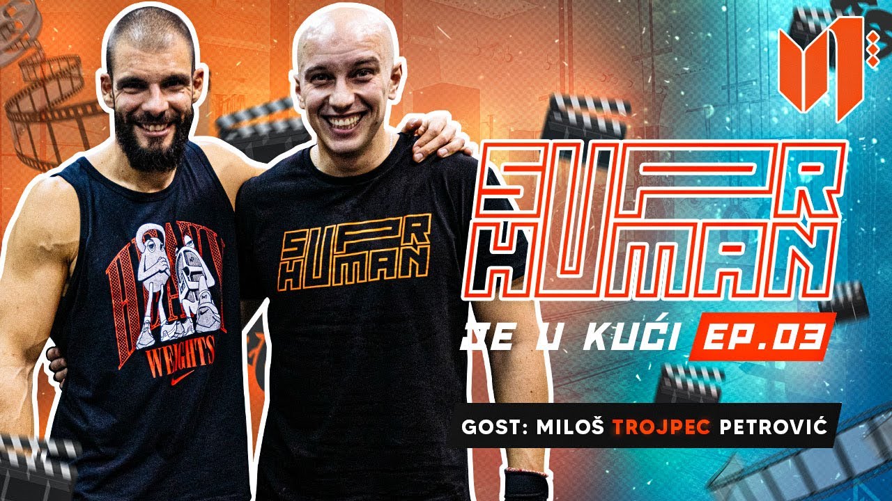 SUPRHUMAN je u kući E03 - Trojpec