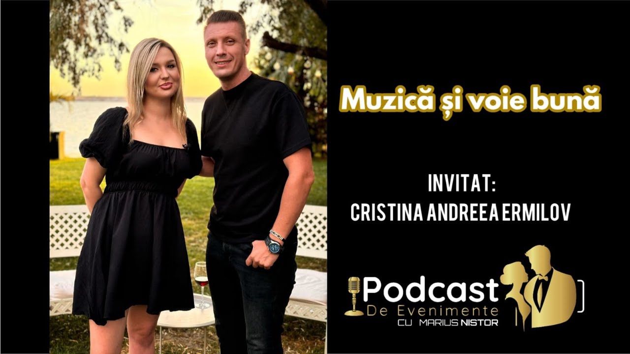 Muzică și voie bună - Invitat Cristina Andreea Ermilov Ep.9 | Podcast de Evenimente cu Marius Nistor