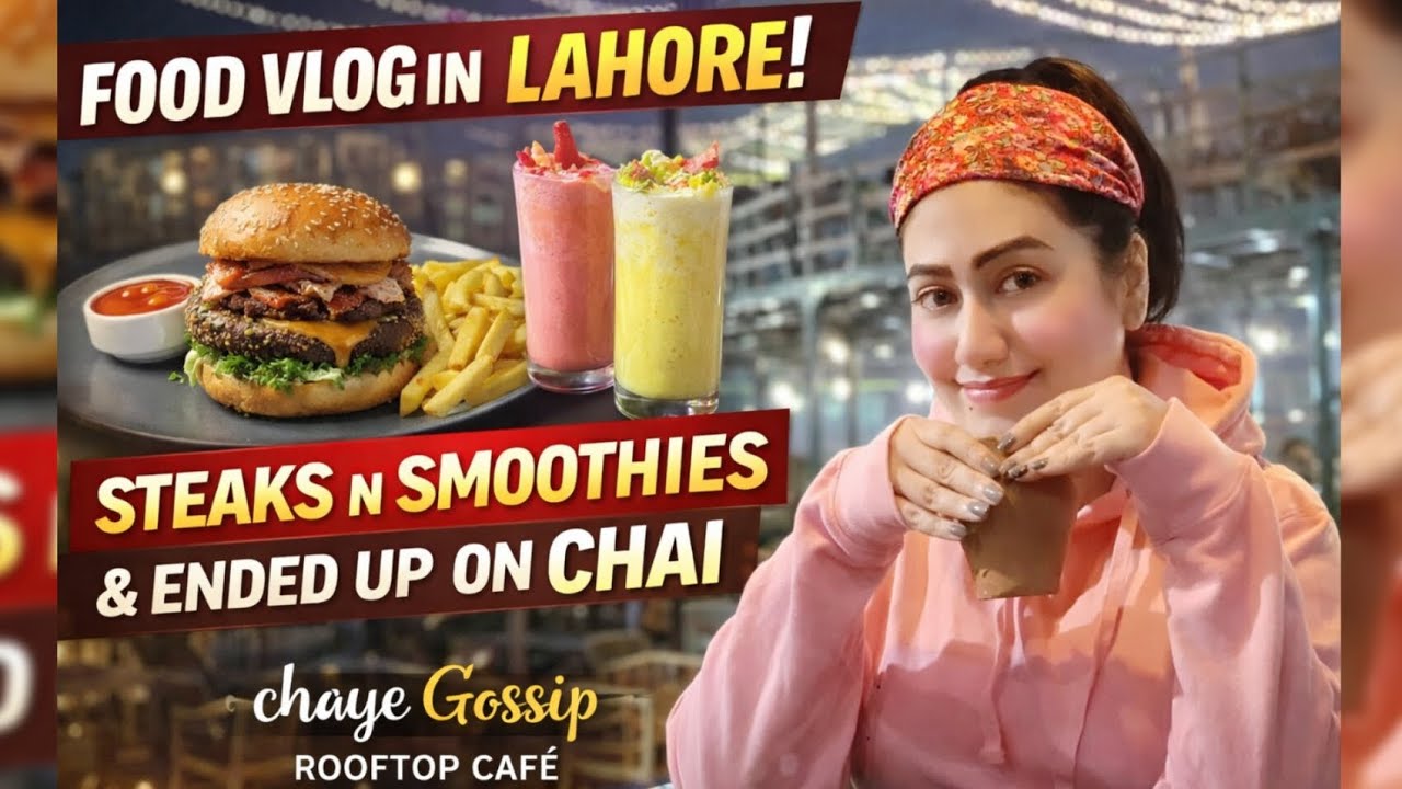 Steaks, Smoothies & Chai ☕🍔 | Rooftop Food Vlog in Lahore | Chaye Gossip