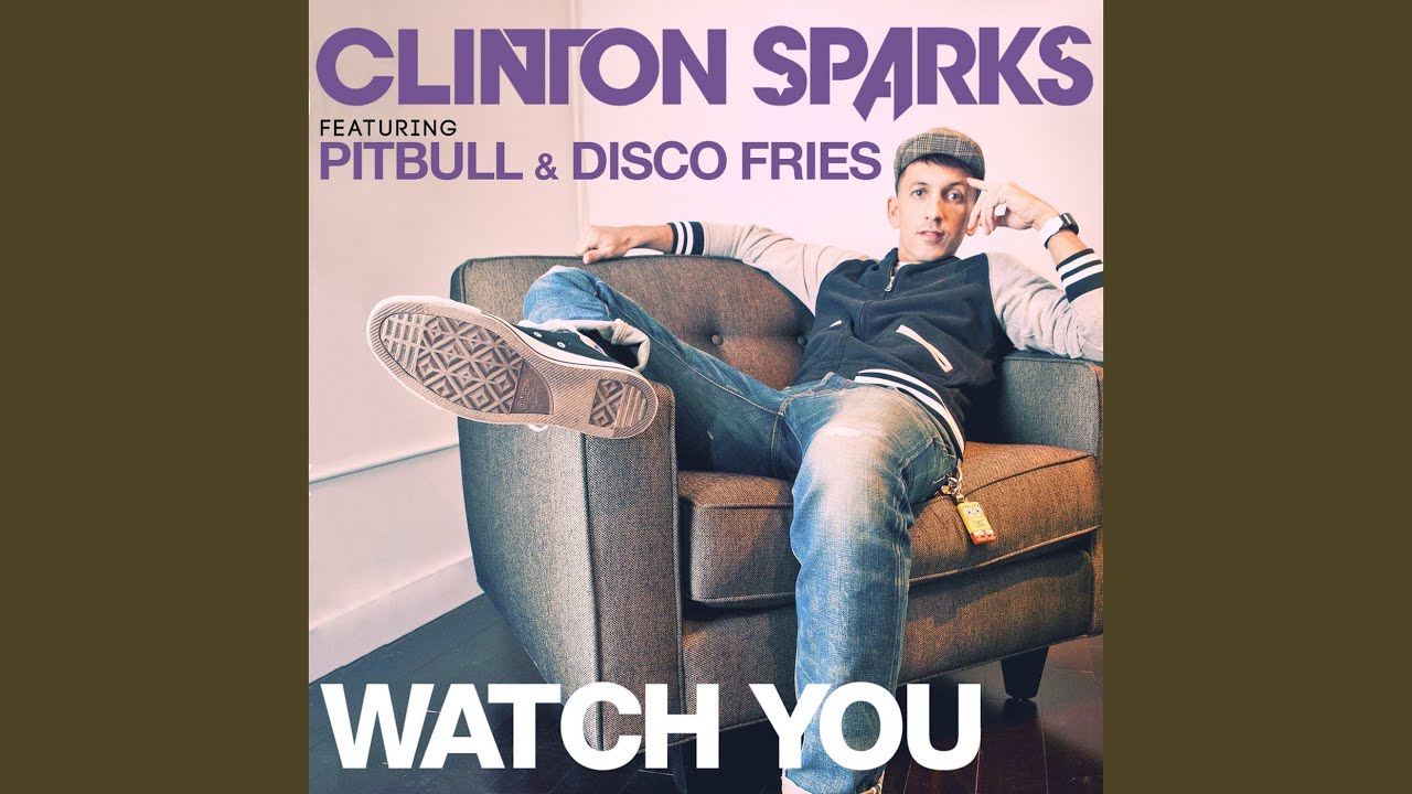 Watch You (feat. Pitbull & Disco Fries) (Radio Edit)