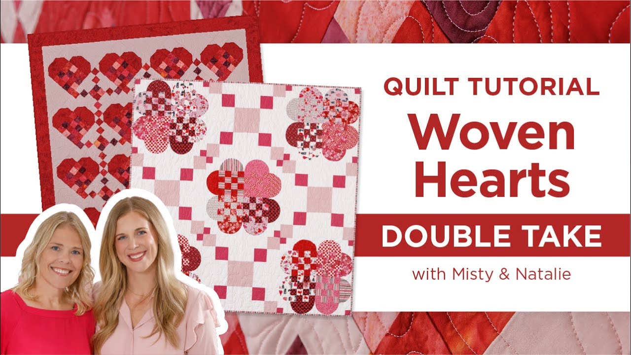 Woven Hearts Double Take: Two New Valentines Day Inspired Quilts