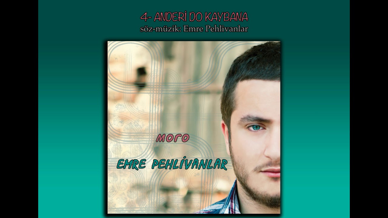 Emre Pehlivanlar - Anderi Do Kaybana