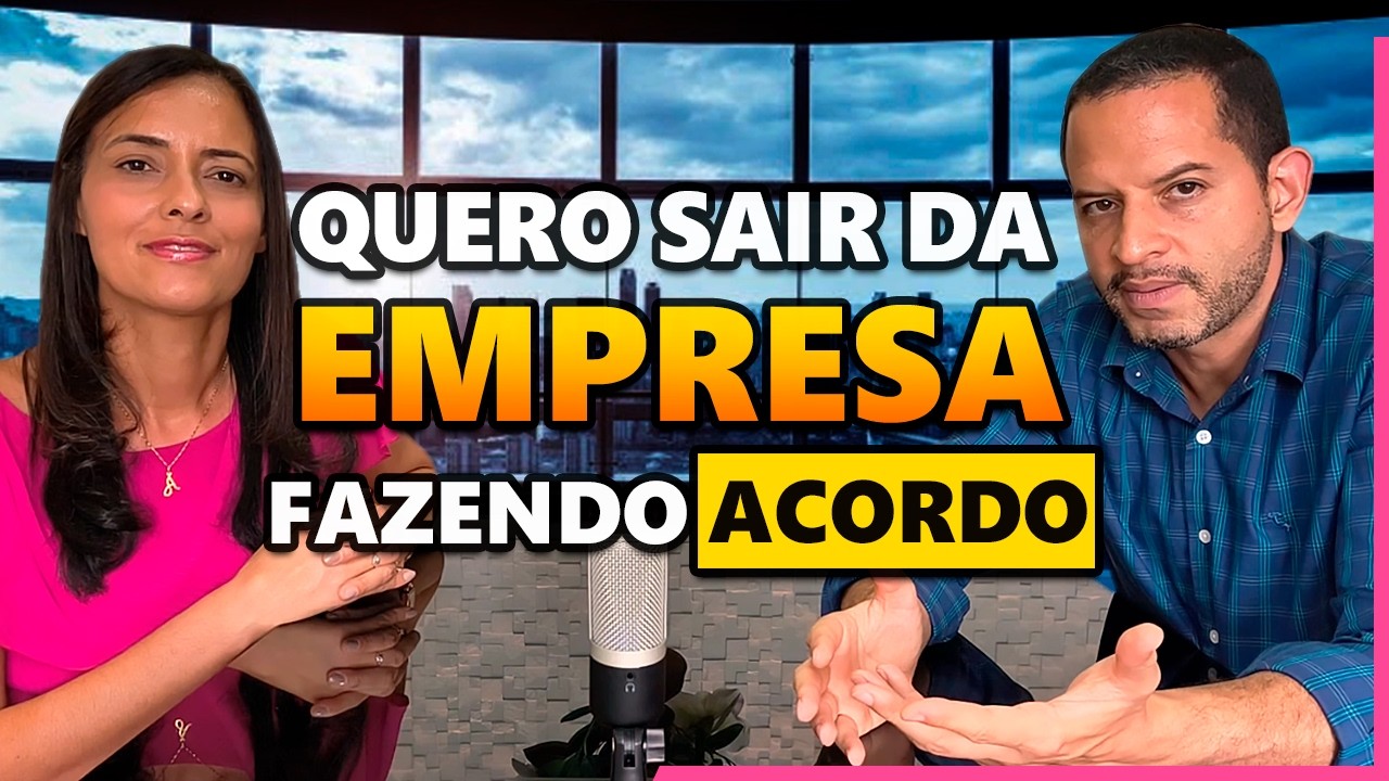 QUERO SAIR DA EMPRESA! VOU FAZER UM ACORDO!
