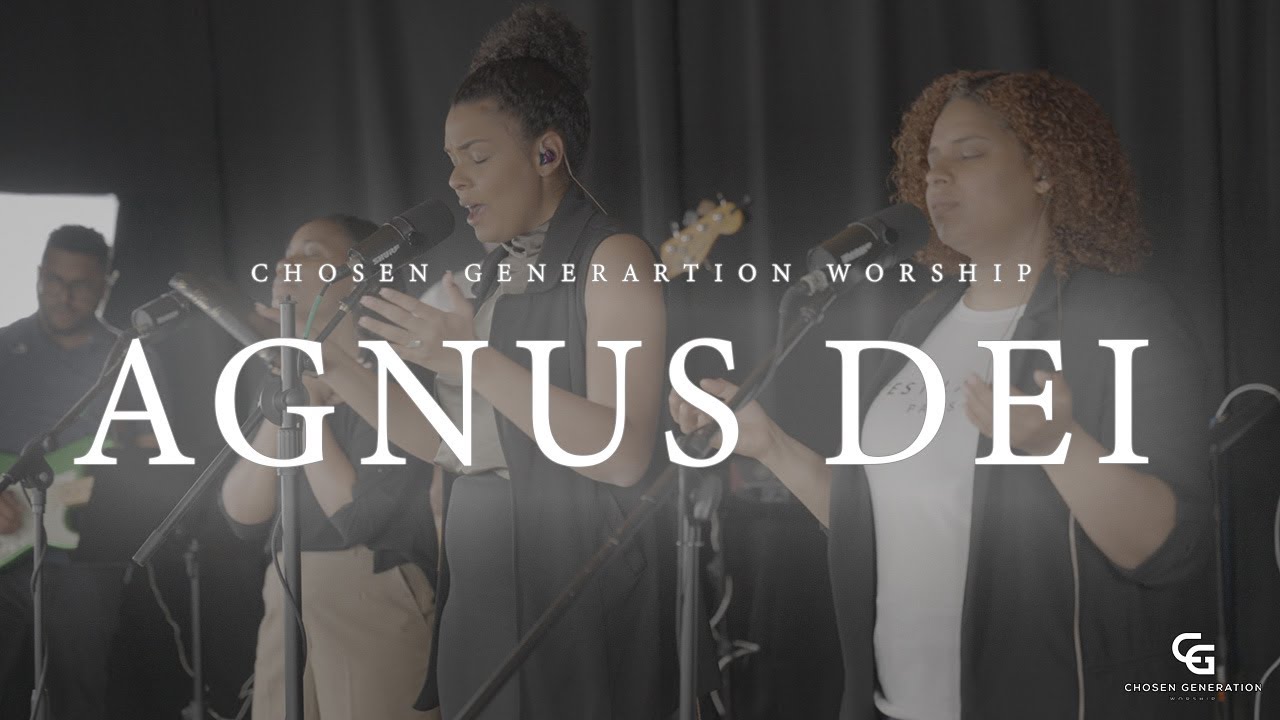 AGNUS DEI || CHOSEN GENERATION WORSHIP