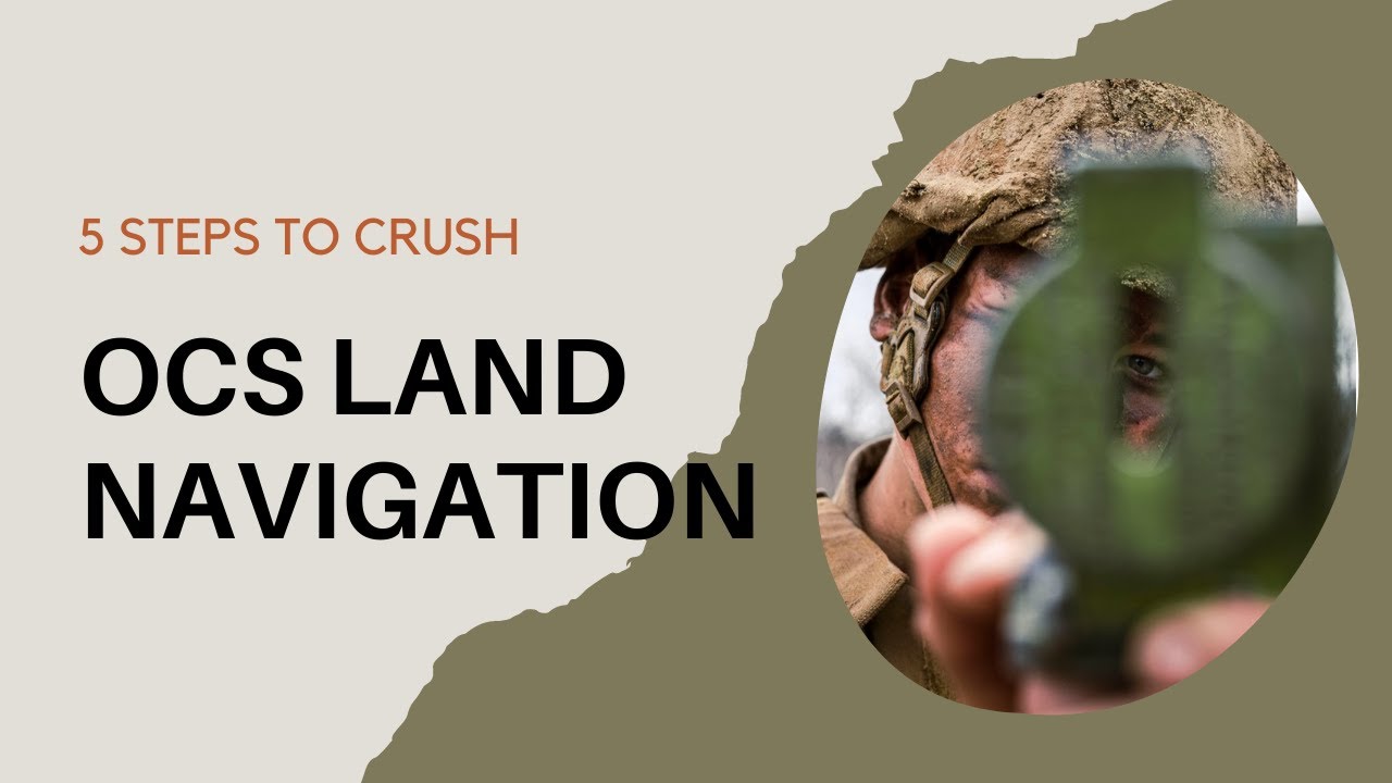 5 Steps to crushing OCS Land Navigation