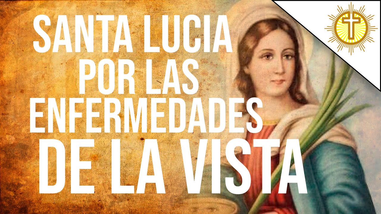 Oración a Santa Lucía para SANAR enfermedades de la vista✝️