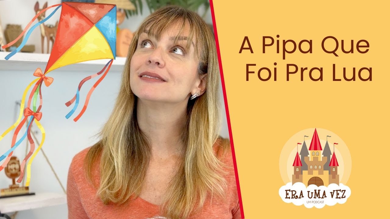 A PIPA QUE FOI PRA LUA - Contação de história infantil sobre perseverança