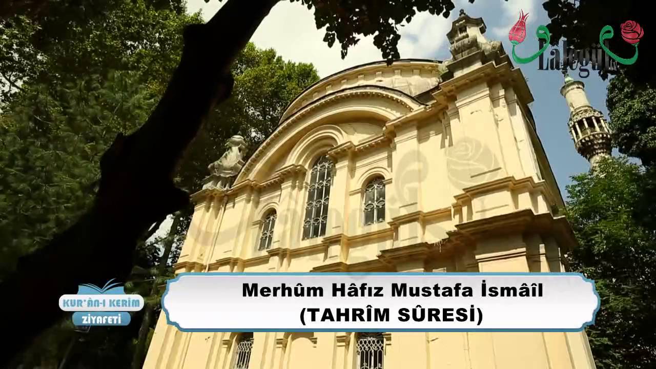Merhûm Hâfız Mustafa İsmâil (TAHRÎM SÛRESİ)