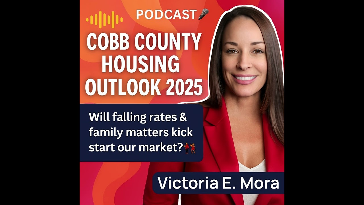 Cobb County Housing Outlook 2025🎧 What Buyers & Sellers Need to Know This Year