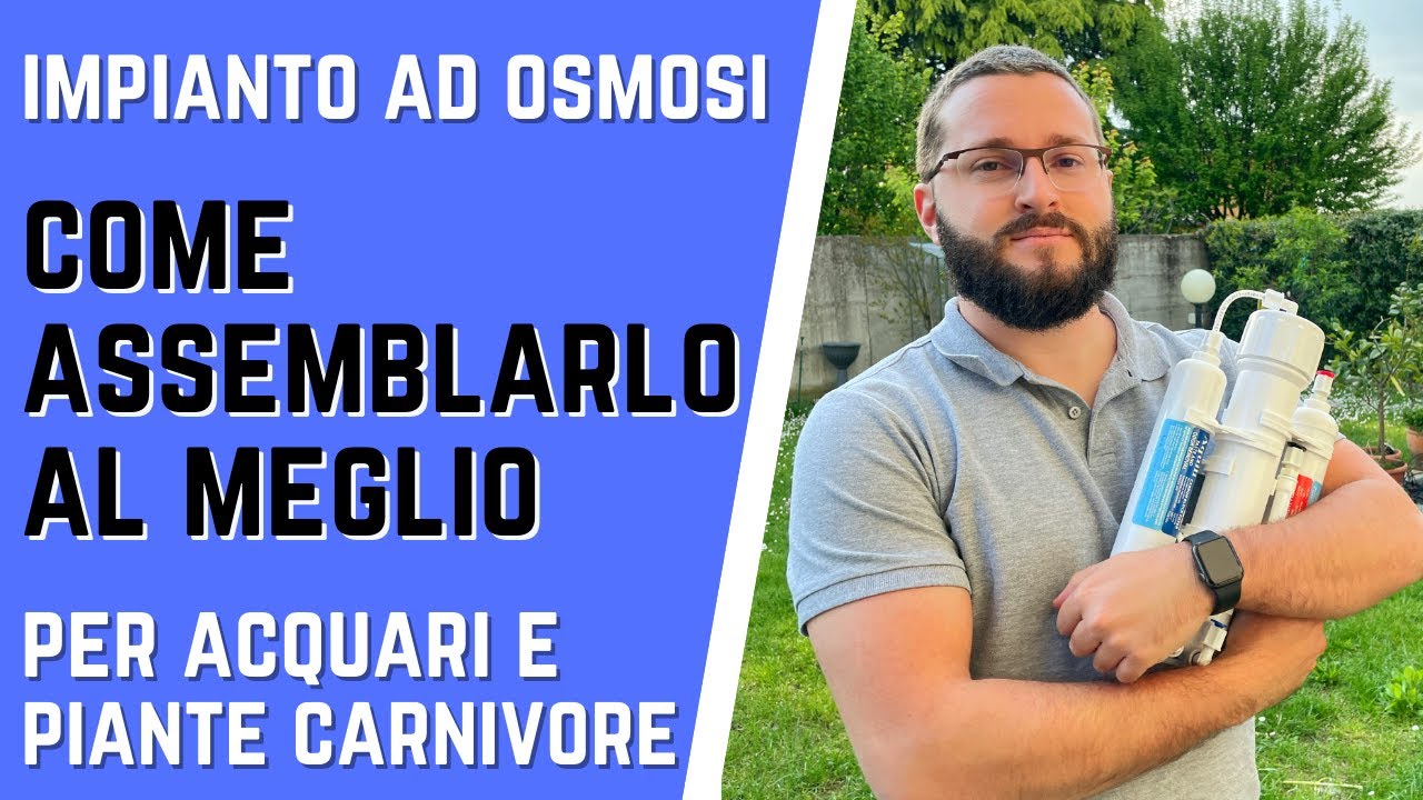IMPIANTO AD OSMOSI, COME ASSEMBLARLO. Acqua purissima per piante carnivore e acquari! | Aquili HQ+
