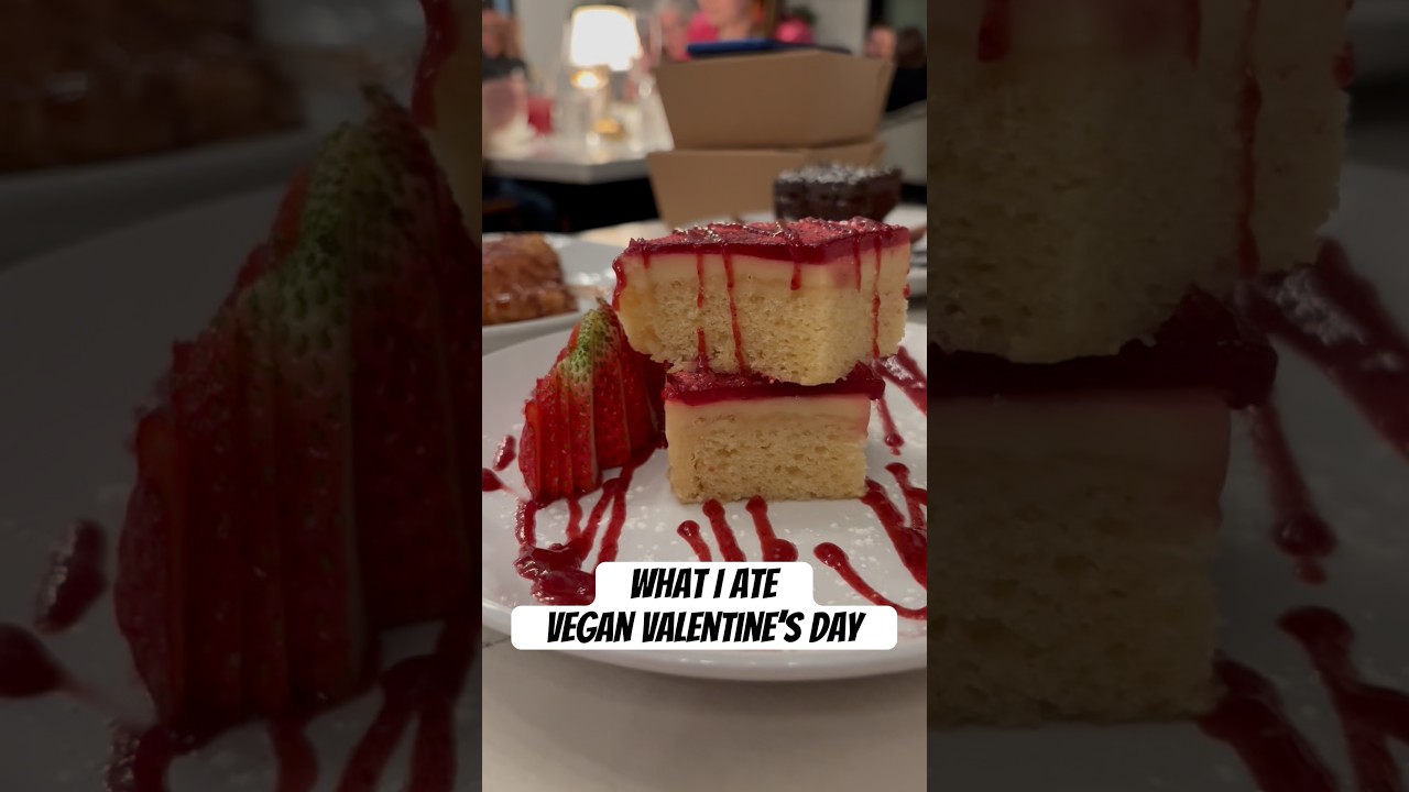 everything I ate as a vegan on Valentine&rsquo;s Day, including a restaurant review!