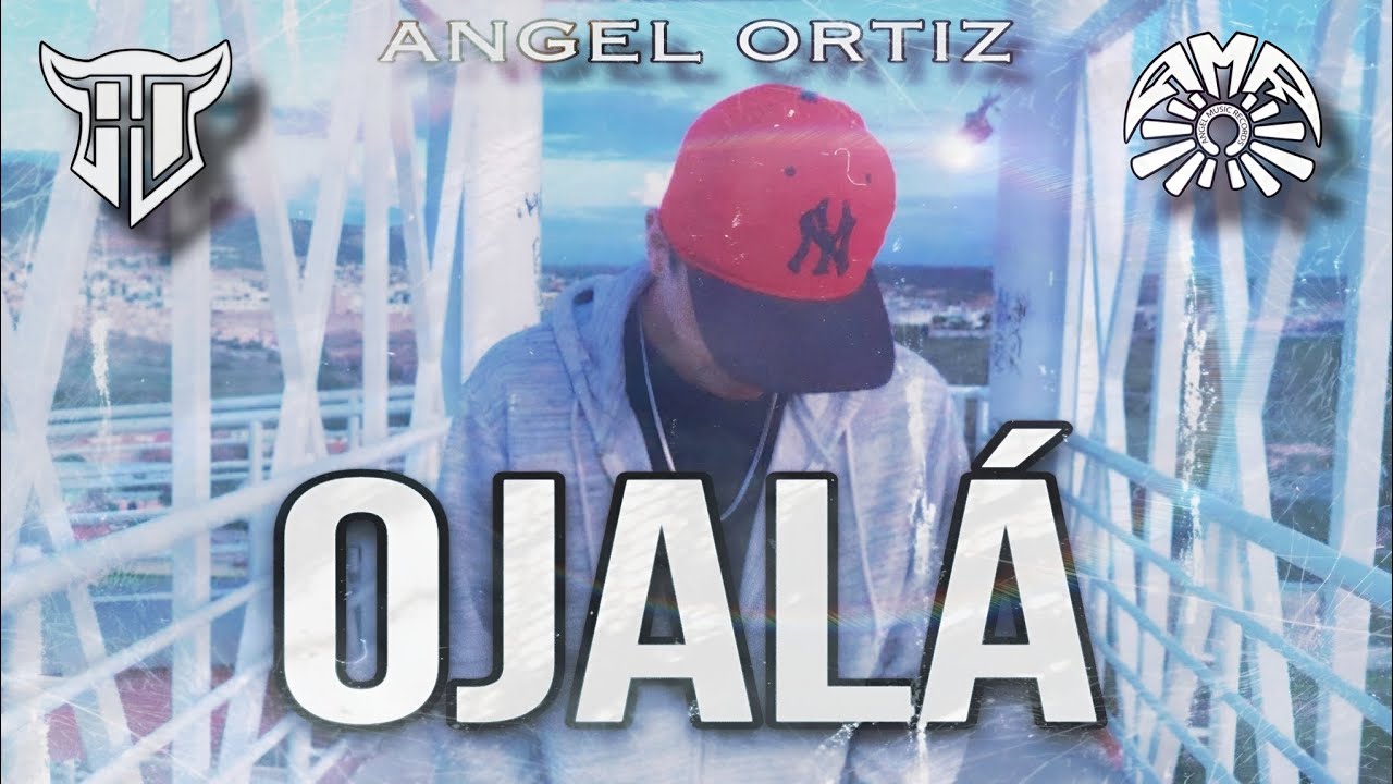 6.- Ojalá - Ángel Ortiz (Video Oficial) [CLASSIC]