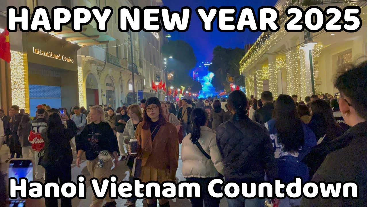 Happy New year Vietnam 2025 | Countdown night in Hanoi city is extremely exciting