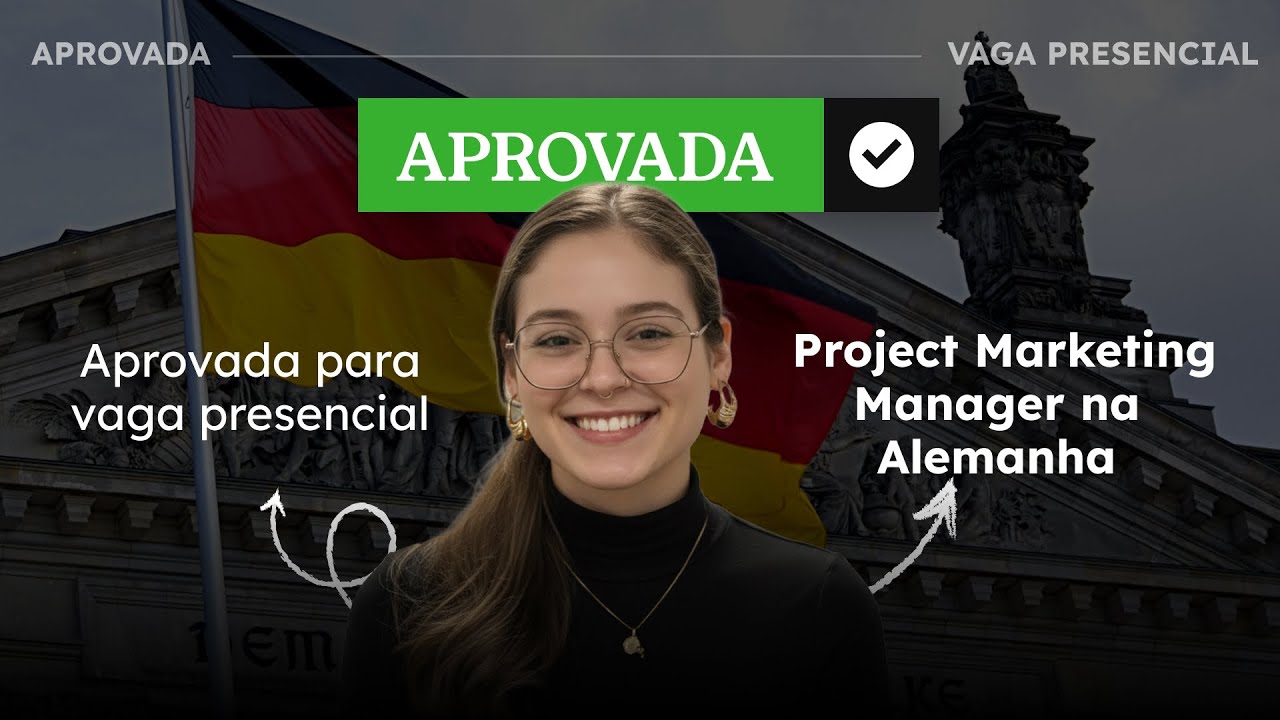 Aprovada para vaga presencial na Alemanha como Project Marketing Manager (sem falar Alemão)