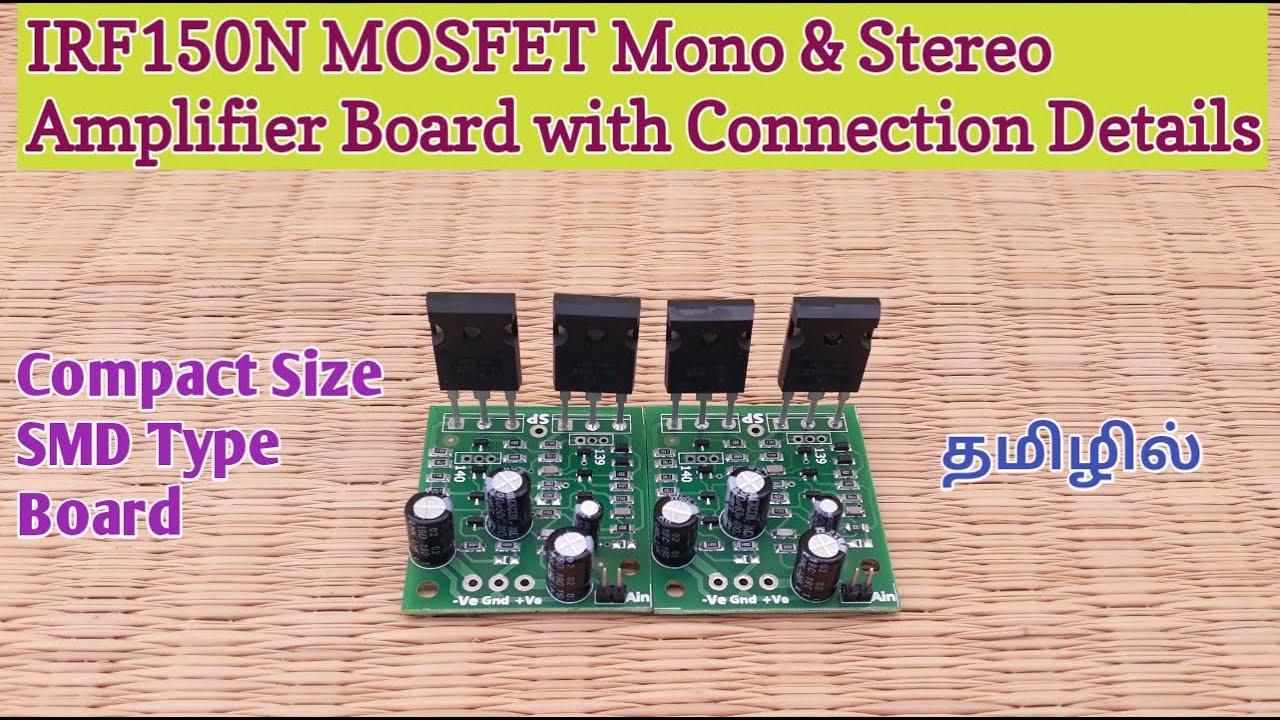 IRF150N MOSFET Based Mono & Stereo Amplifier Board with Connection Details தமிழில்