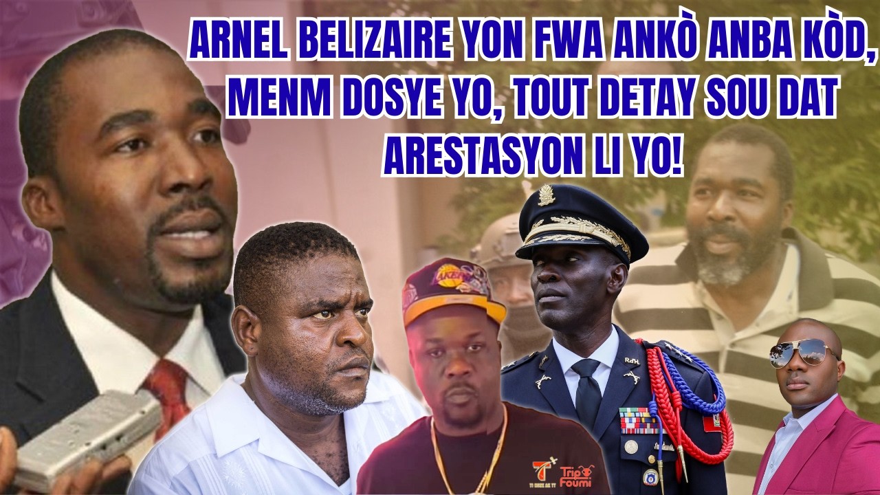 Arnel Belizaire yon fwa ankò anba kòd, menm dosye yo, TT bay tout detay sou dat arestasyon li yo!