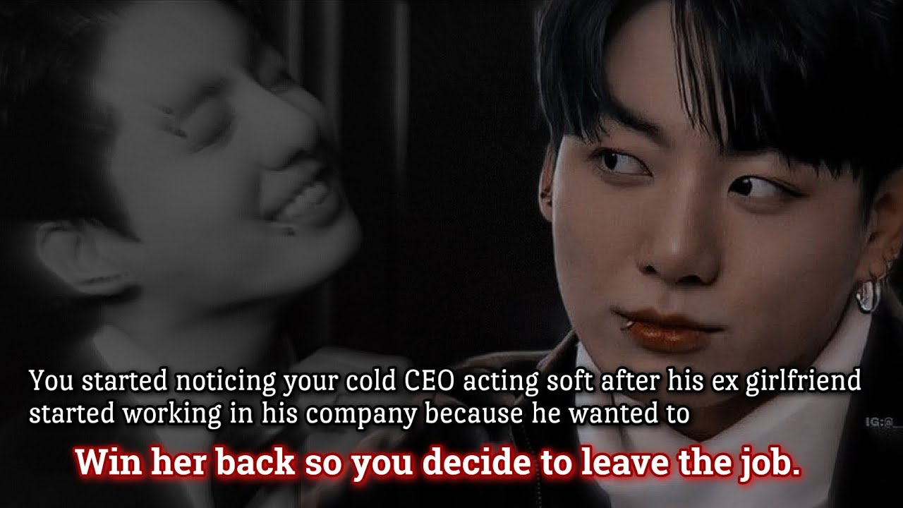 When you started noticing your cold CEO acting soft after his ex girlfriend started working in his-