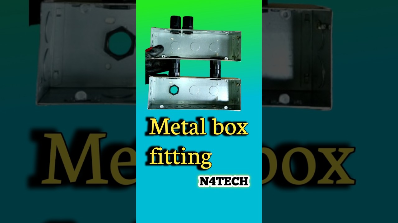 Metal box fitting!!N4Tech