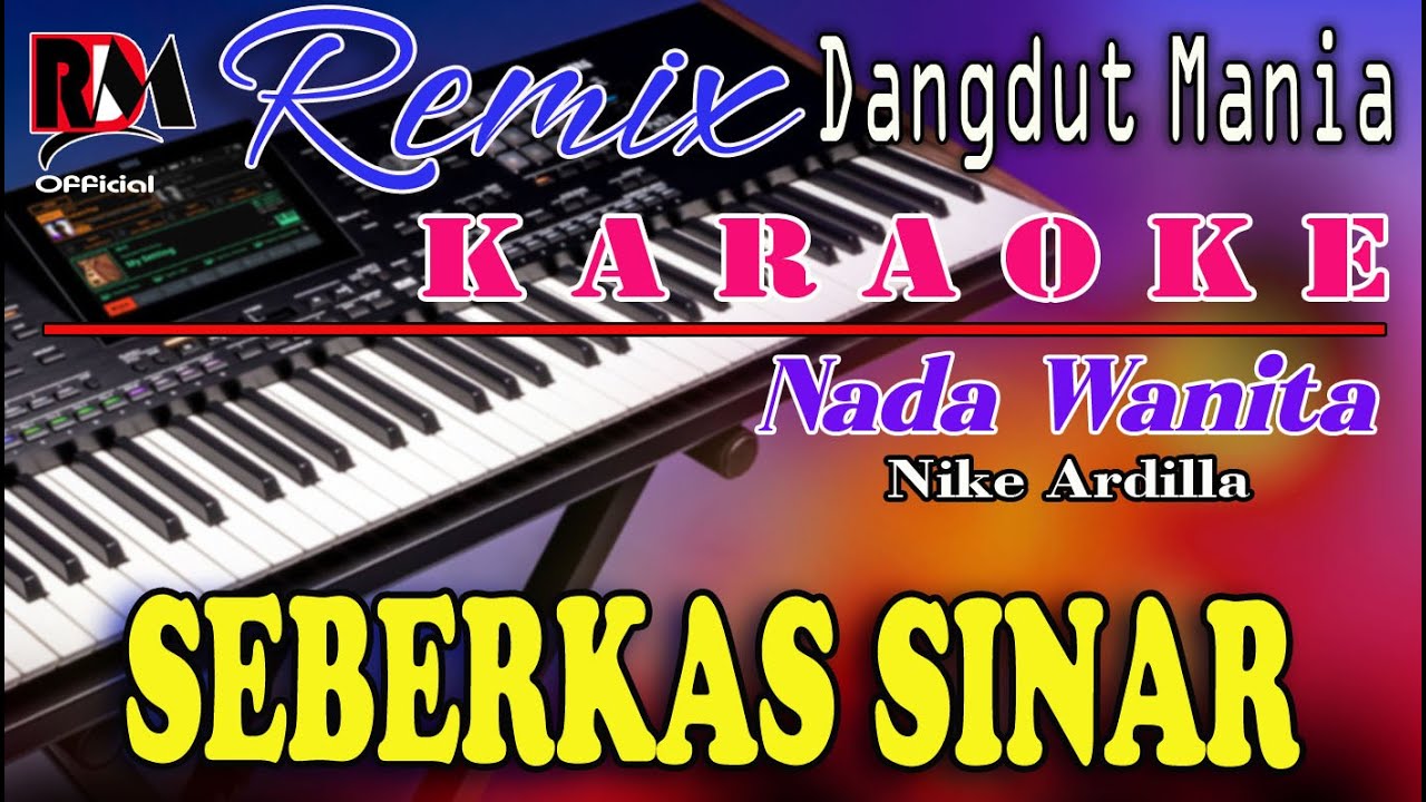 Seberkas Sinar - Nike Ardilla || Karaoke (Nada Wanita) Dj Mix Dut Orgen Tunggal