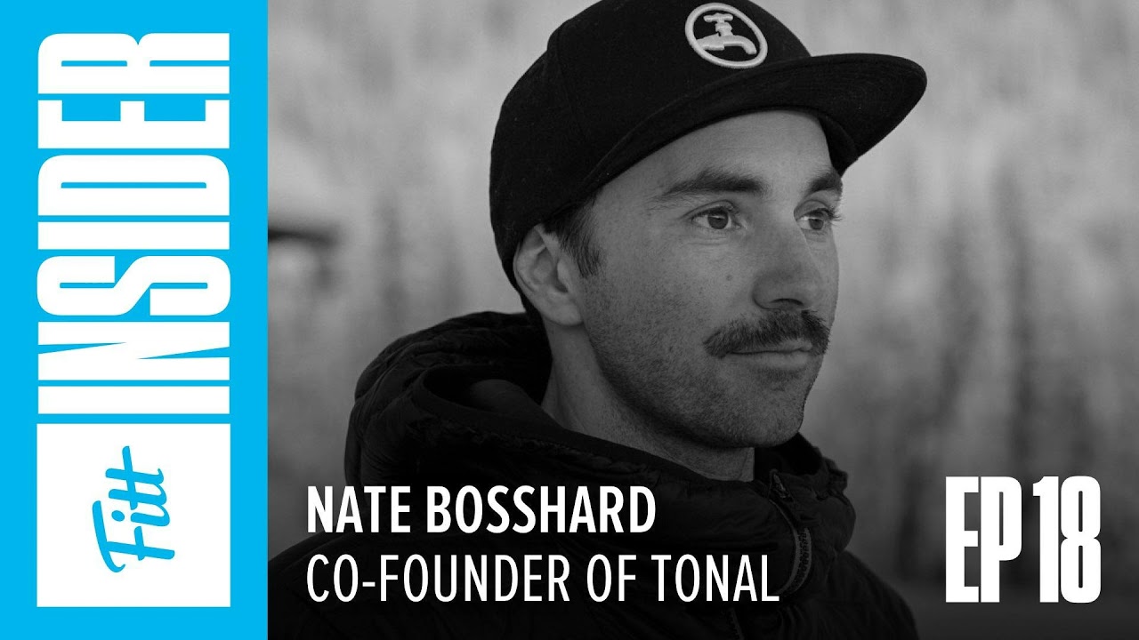 #18: Nate Bosshard, Co-Founder of Tonal & Investor