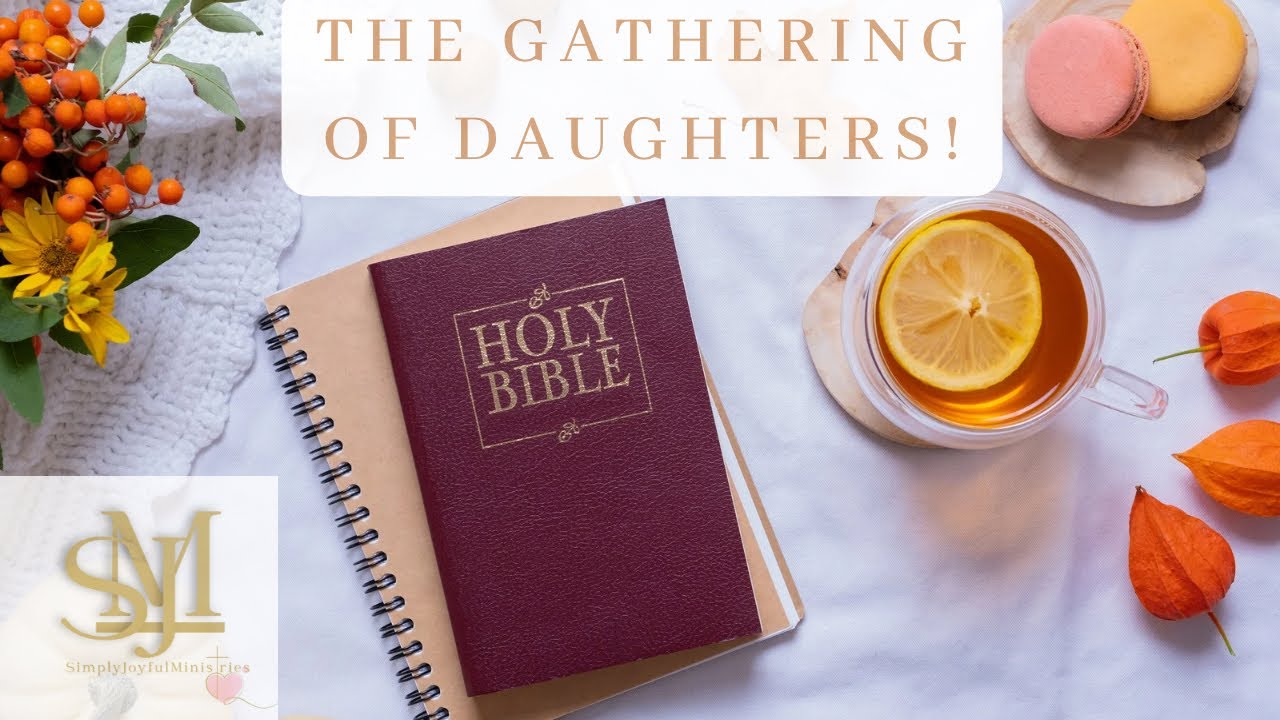 The Gathering of Daughters: Finding Our Identity in Christ!