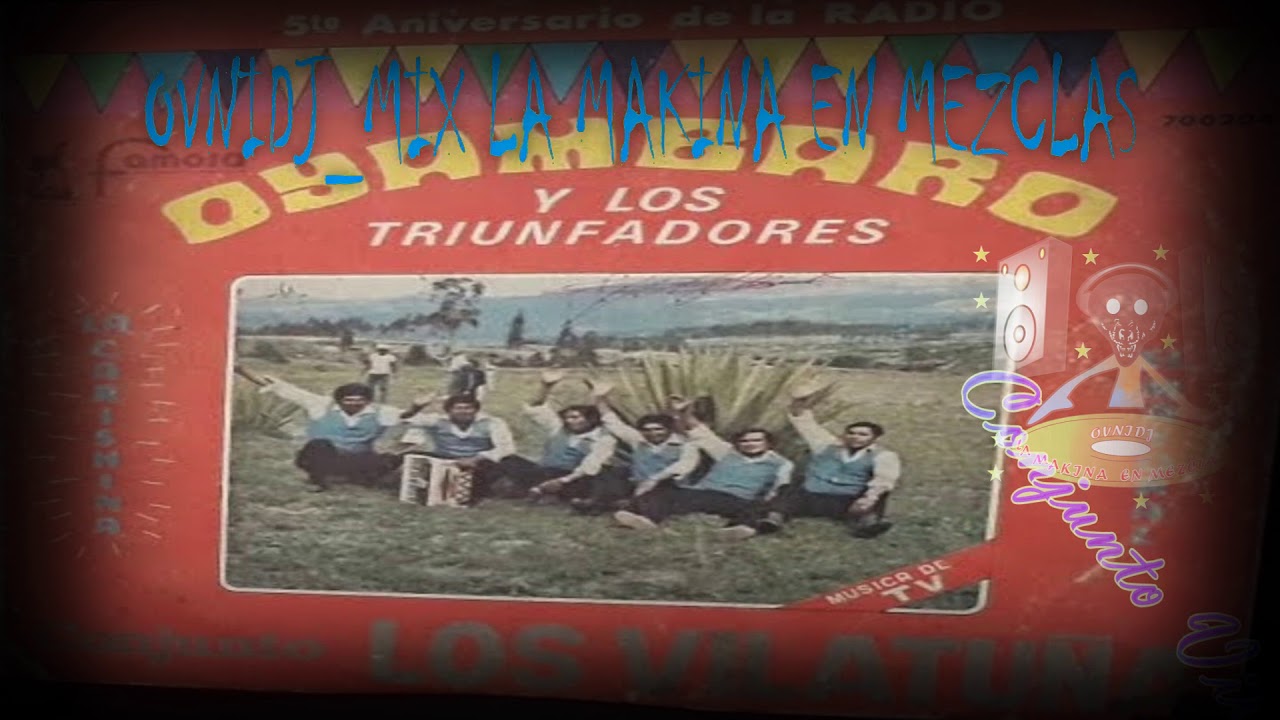 CONJUNTO LOS VILATUÑA - DISCO_MIX_OVNIDJ MIX LA MAKINA EN MEZCLAS