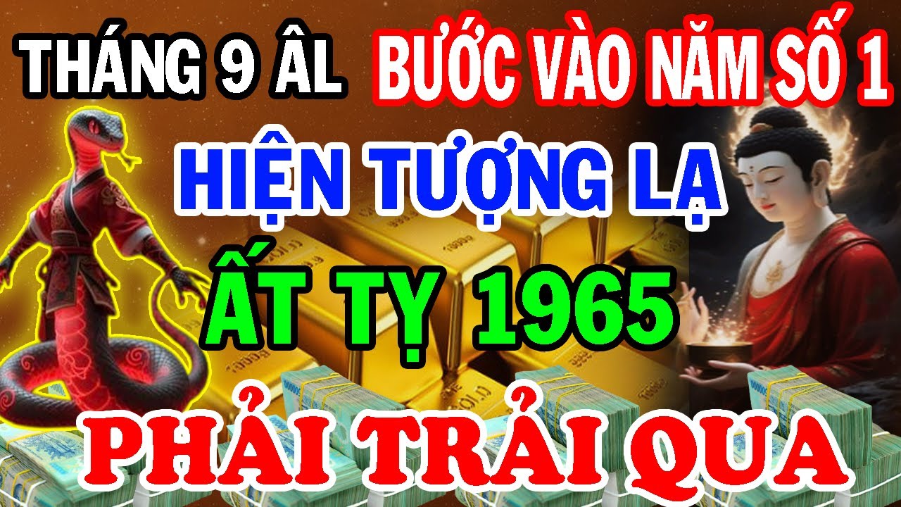 Tuổi Ất Tỵ 1965 Th&aacute;ng 9 &Acirc;m: TƯỞNG ĐEN ĐỦI, AI NGỜ LỘC TỚI TẤP! Tiết Lộ Cơ Hội Chỉ Xuất Hiện 1 Lần