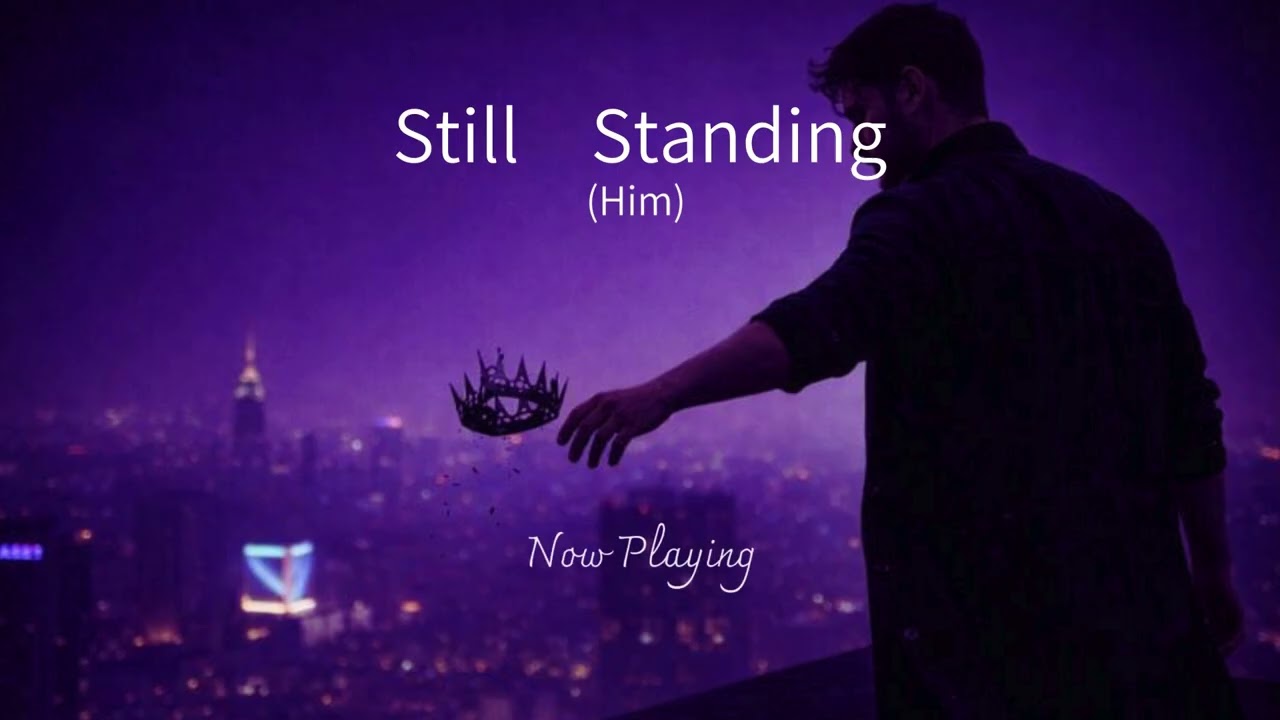 Still Standing -him-