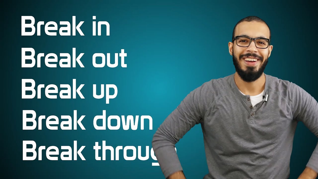 5 معاني مختلفه لفعل Break في اللغه الانجليزيه