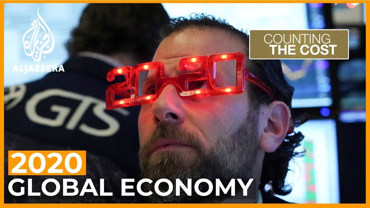 What to expect for the global economy in 2020 | Counting the Cost