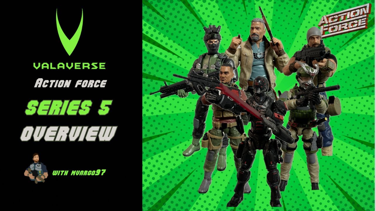 Valaverse Action Force Series 5 Overview & First Impressions