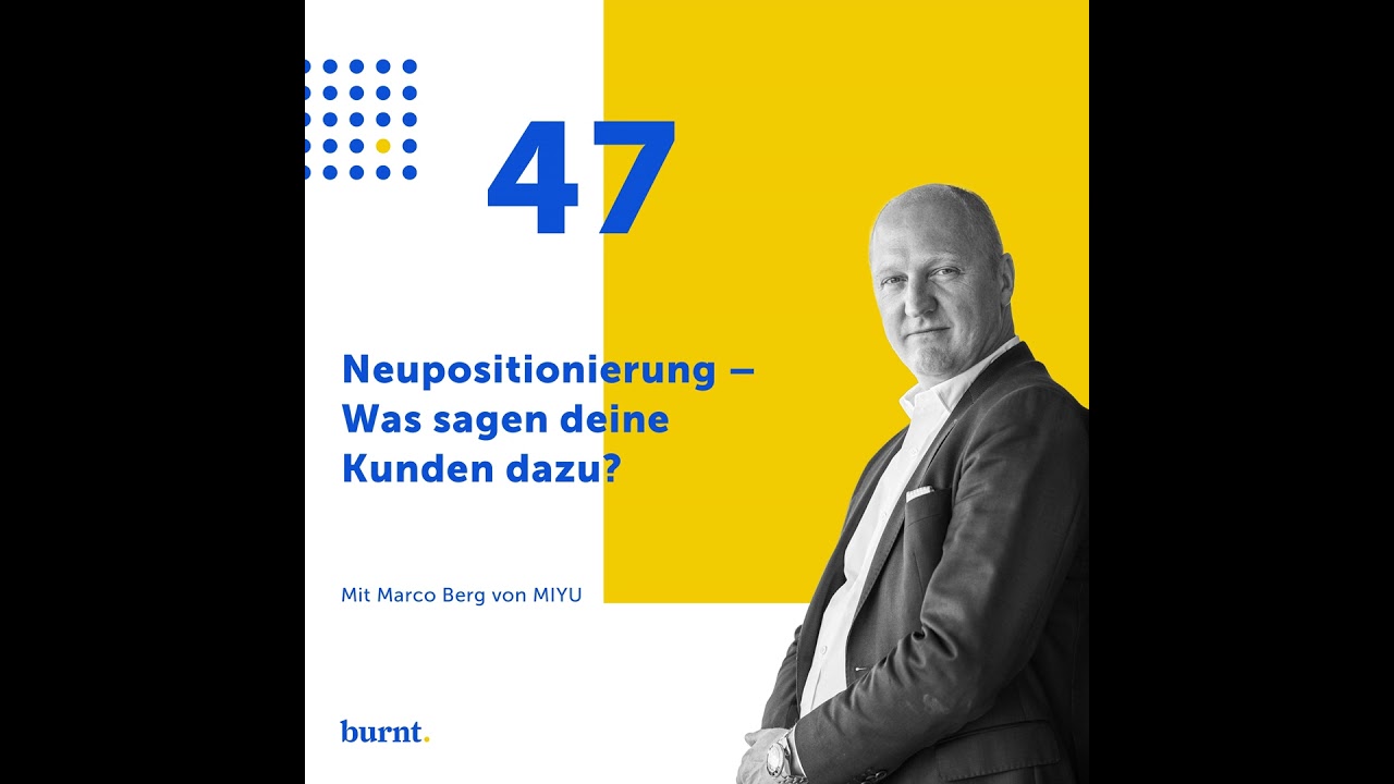 Neupositionierung – Was sagen deine Kunden dazu?