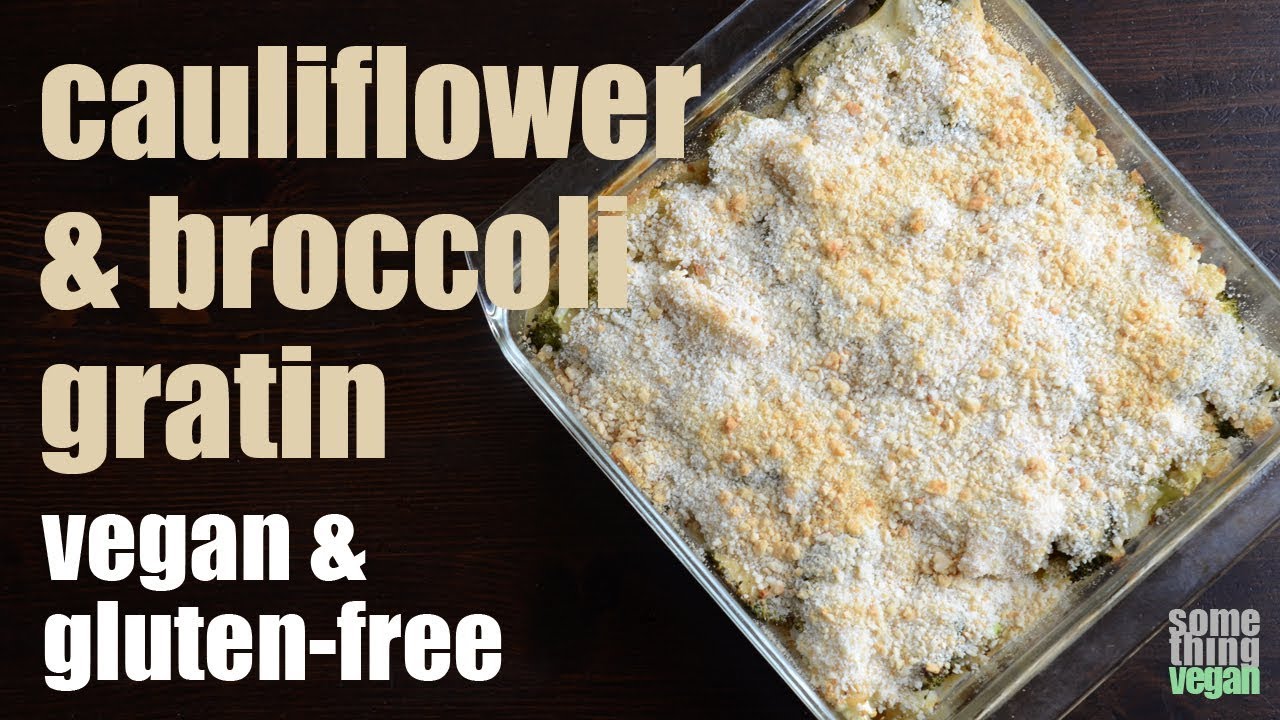 cauliflower and broccoli gratin (vegan & gluten-free) Something Vegan