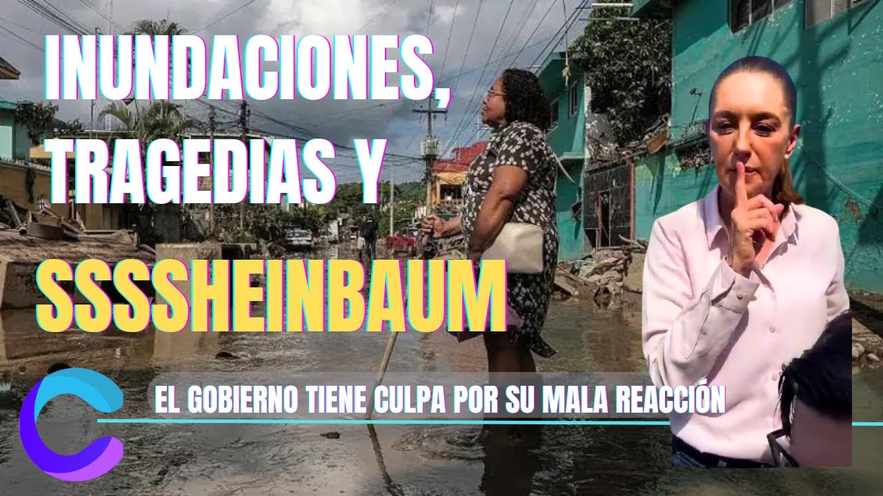 INUNDACIONES, TRAGEDIA, CORRUPCI&Oacute;N Y MENTIRAS