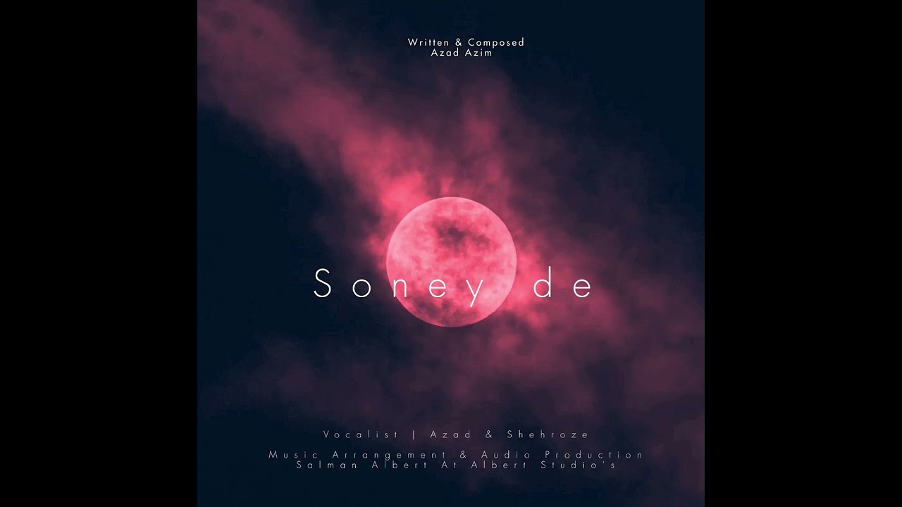 SONEY DE || NEW SONG || LYRICS & COMP AZAD AZIM || VOCAL AZAD & SHEHROZE ||