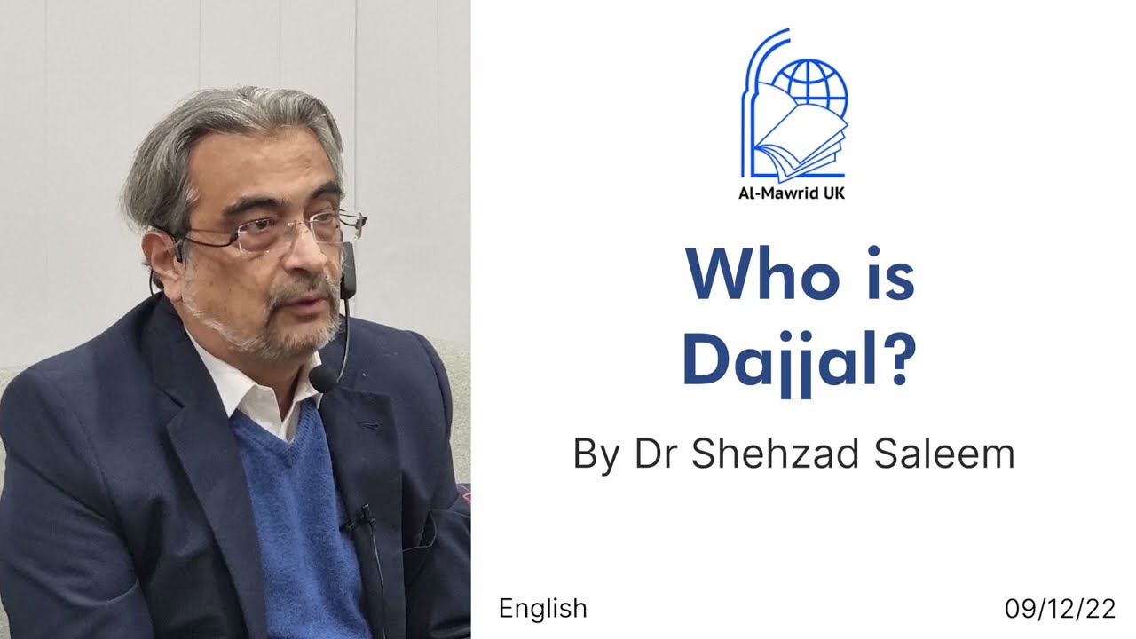 Who is Dajjal - Dr Shehzad Saleem