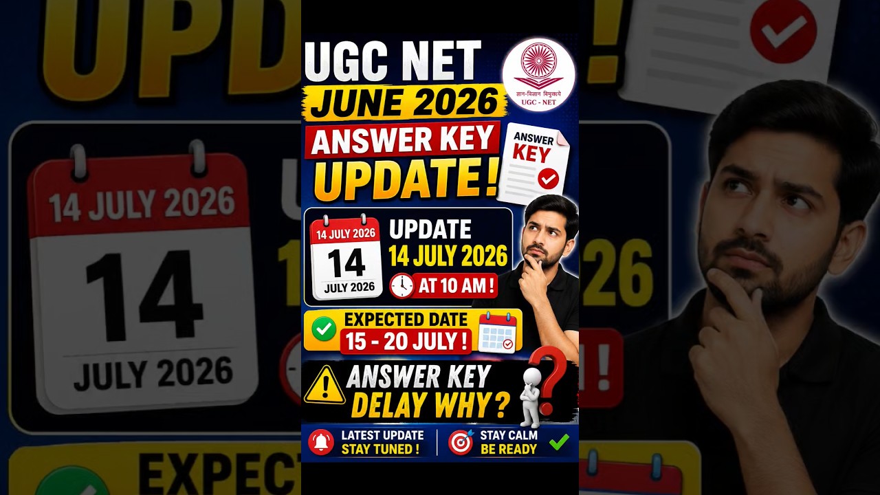 UGC NET June 2026 Answer Key | 14 July 2026 Latest News | Expected Date 15&ndash;20 July | Delay Reason?