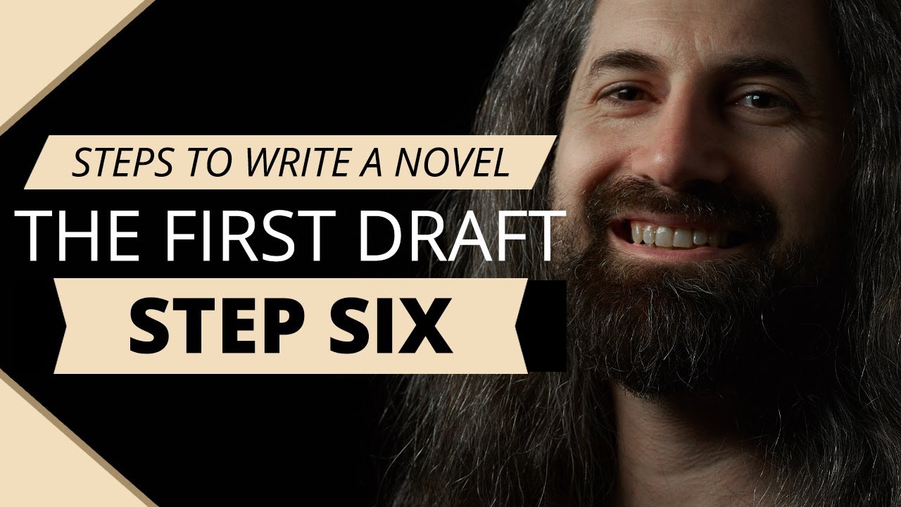 STEPS TO WRITING A NOVEL: Step 6 - Write Your First Draft | What to Get Out Of Your first Draft
