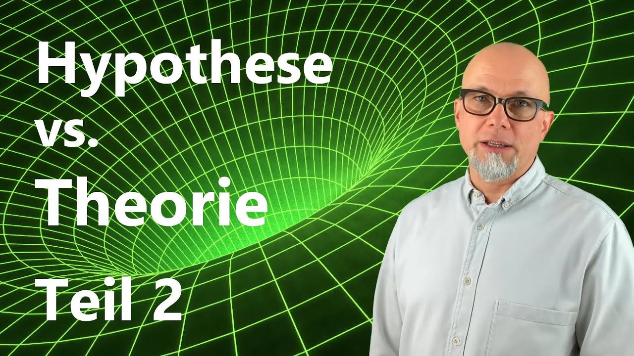 Hypothese und Theorie Teil 2