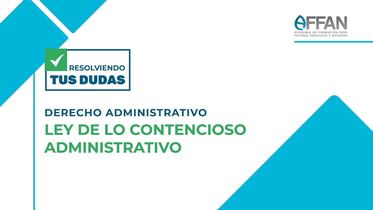 Resolviendo tus dudas – Ley de lo Contencioso Administrativo