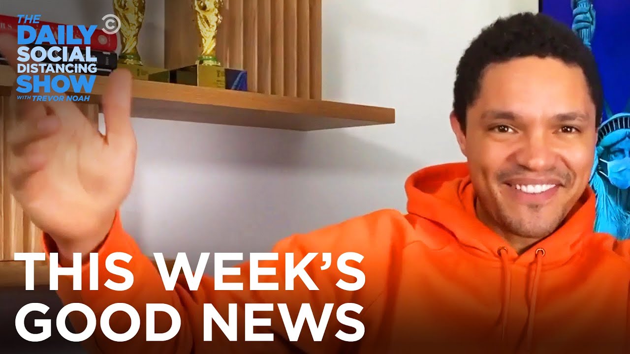 This Week&rsquo;s Good News | The Daily Social Distancing Show