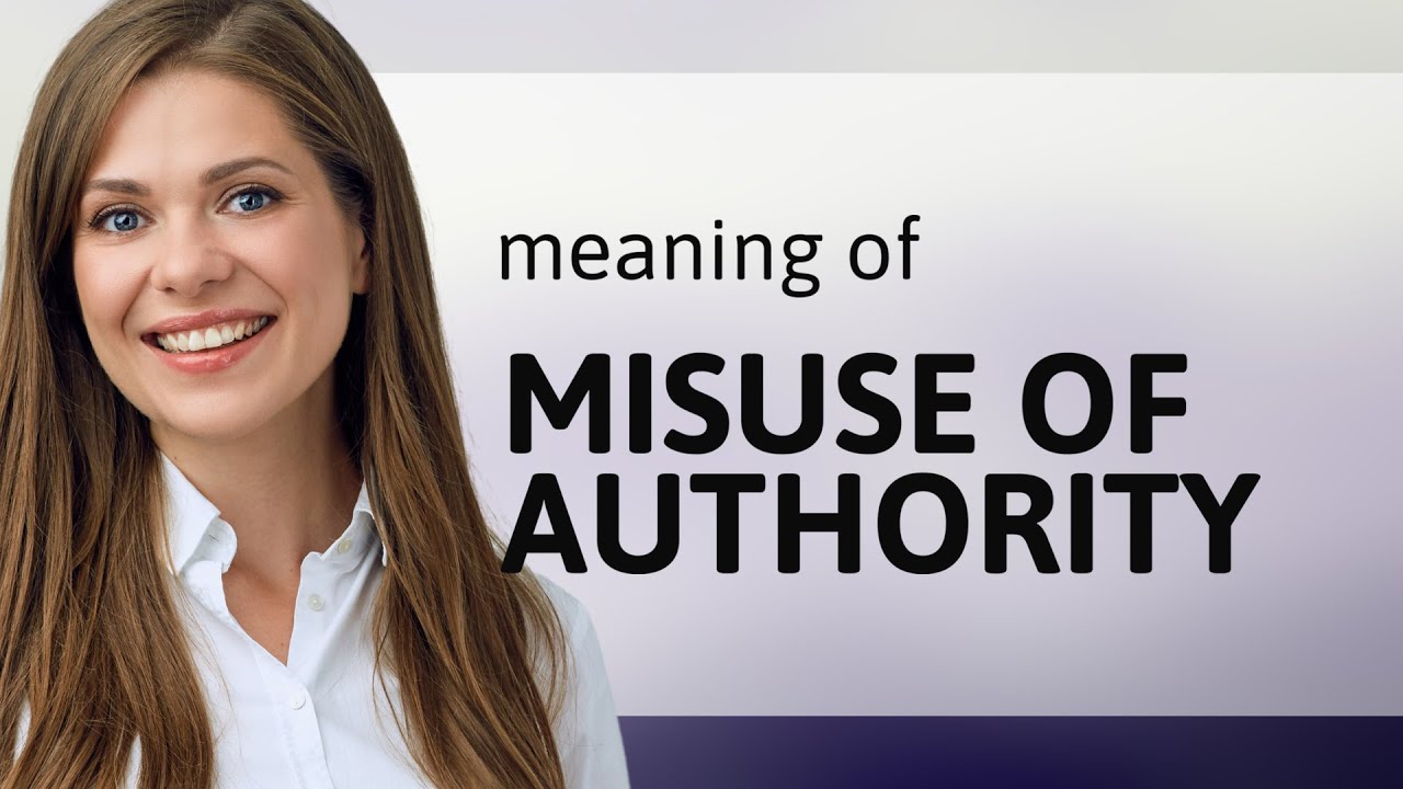 Misuse of Authority: Understanding Power Dynamics