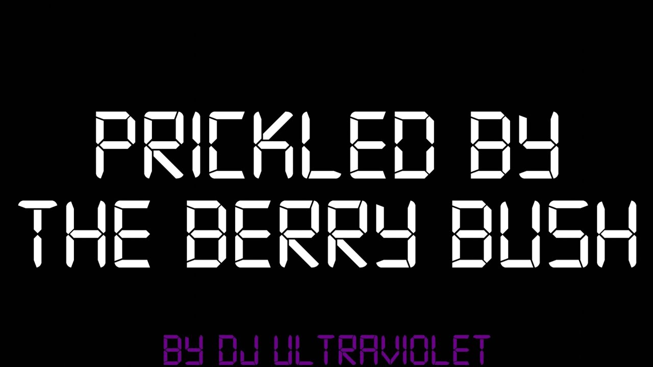 PRICKLED BY THE BERRY BUSH. (Unedited) - GRAVEYARD SHIFT AT FREDDY'S OST (Offical Upload)