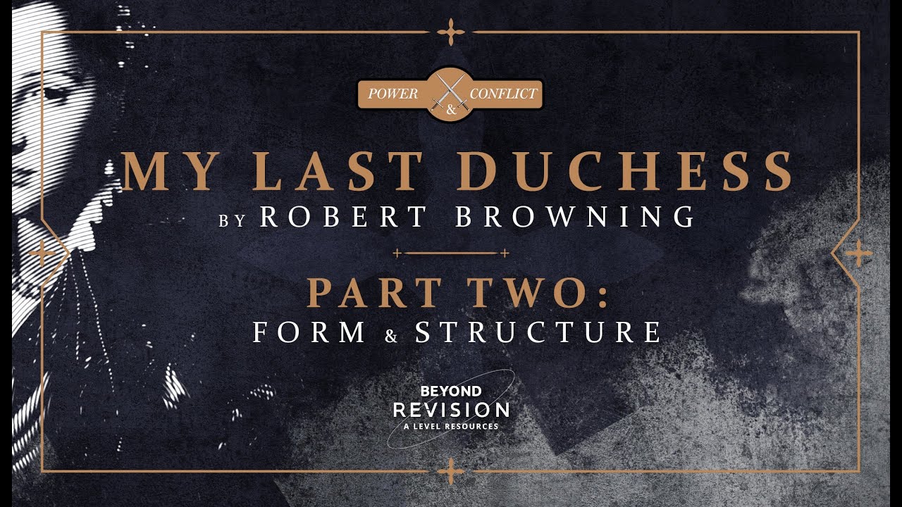 My Last Duchess - GCSE Revision - Form & Structure