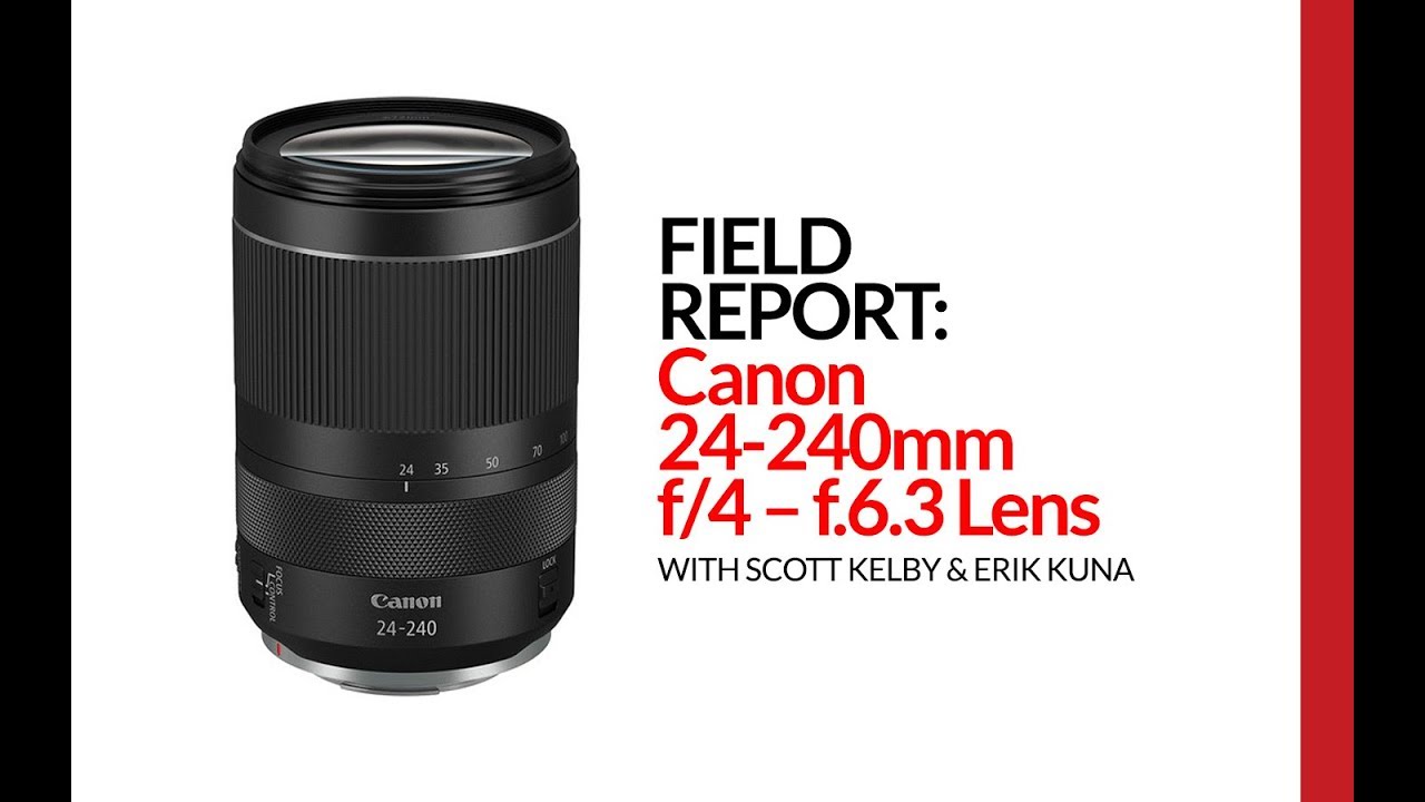 Field Report: Canon's New 24-240mm Lens for Mirrorless (and who definitely should not buy it!)